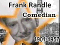 Frank Randle, Comedian
1901-1957